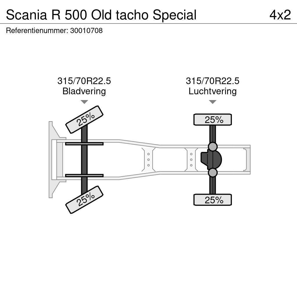 Scania R 500 Old tacho Special Ťahače