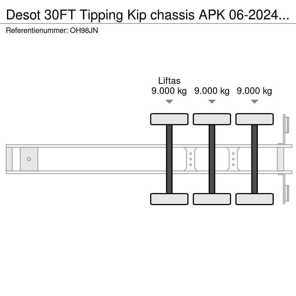Desot 30FT Tipping Kip chassis APK 06-2024 €5750 Kontajnerové návesy
